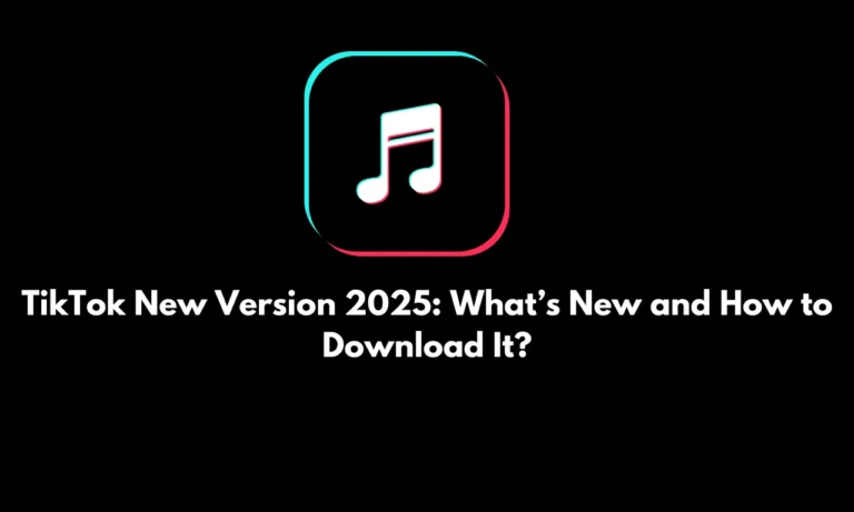 TikTok New Version 2025 What’s New and How to Download It (1)